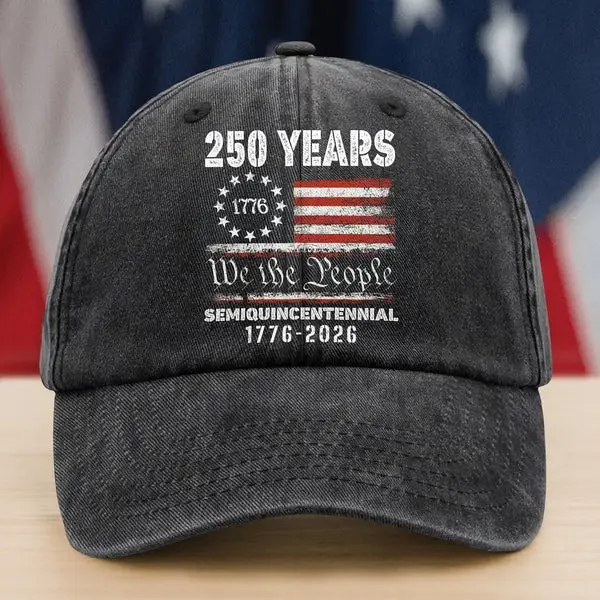 250 Years Anniversary Hat 1776 We The People Semiquincentennial Cap Patriotic Gift Ideas