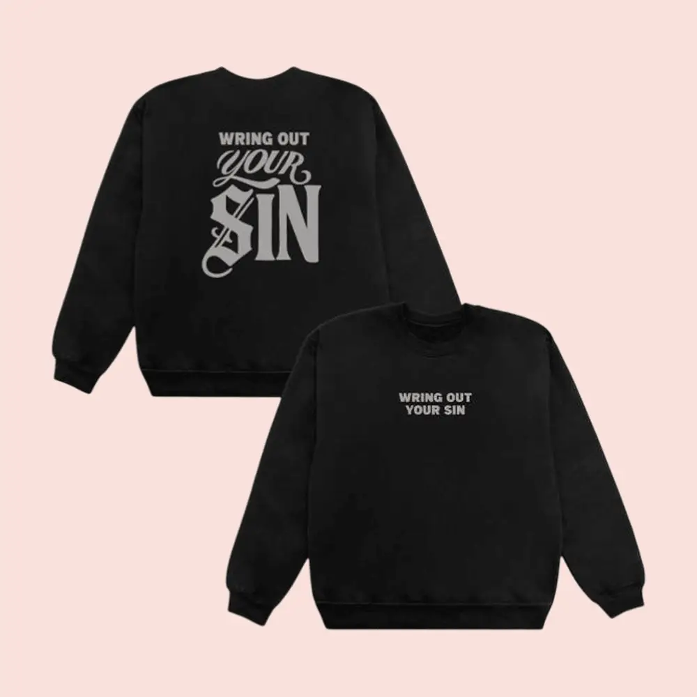 2819 Merch Store Wring Out Your Sin Sweatshirt Christian Apparel Gifts For Friends 2819 Merch Store Wring Out Your Sin Sweatshirt Christian Apparel Gifts For Friends - Image 1