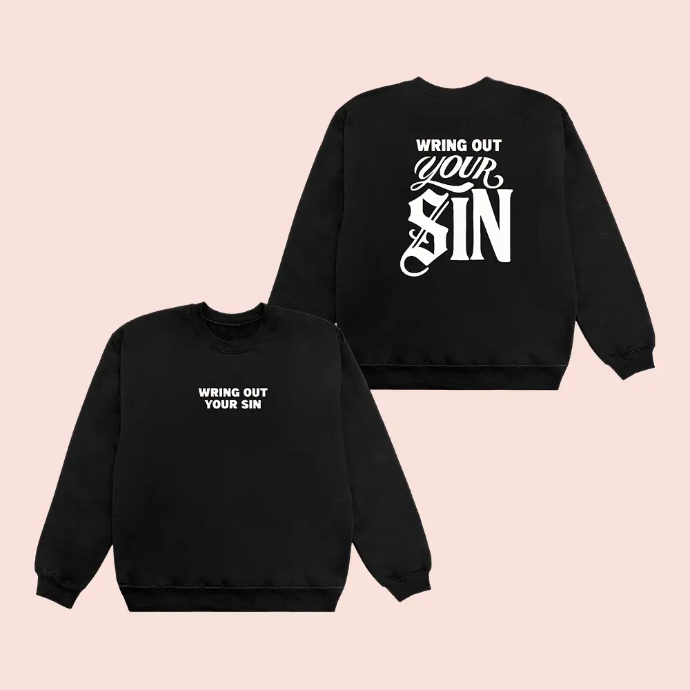 2819 Merch Wring Out Your Sin Sweatshirt 2819 Church Christian Sweatshirt Clothing Gifts