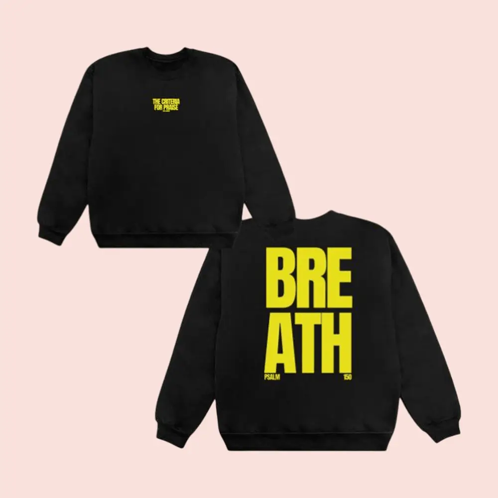 2819 Store Merch Breath Crewneck The Criteria For Praise Sweatshirt Faith Based Clothing