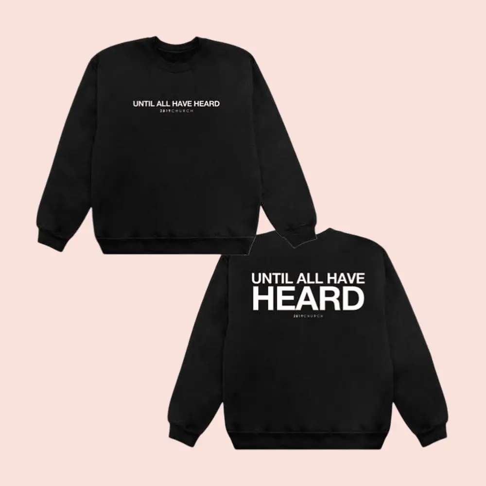 2819 Store Merch Until All Have Heard Black Crewneck 2819 Church Sweatshirt Faith Based Gifts