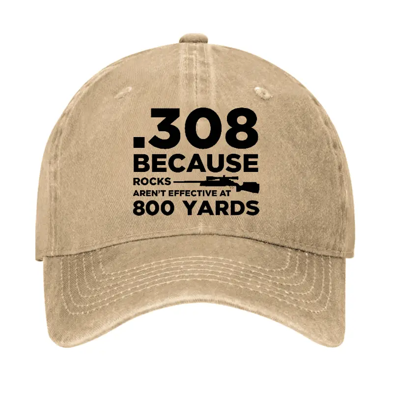 308 Because Rocks Aren't Effective At 800 Yards Cap Men’s Funny Statement Shirt – Humorous T-Sh