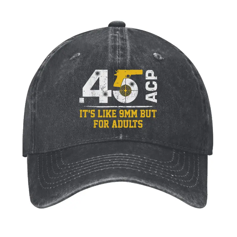 45 ACP It's Like 9mm But For Adults Cap Funny Saying Shirt for Men – Sarcastic Graphic Tee