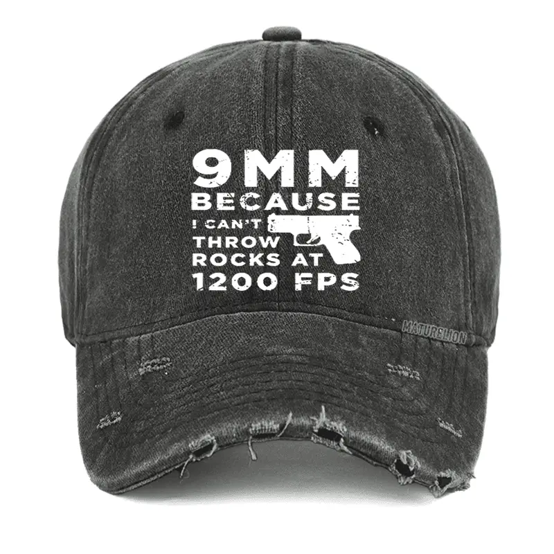 9mm Because I Can't Throw Rocks At 1200 Fps Washed Vintage Cap Sarcastic T-Shirt for Men – Funn