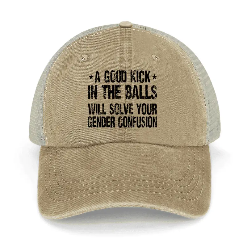 A Good Kick In The Balls Will Solve Your Gender Confusion Washed Denim Mesh Back Cap Men’s Funn