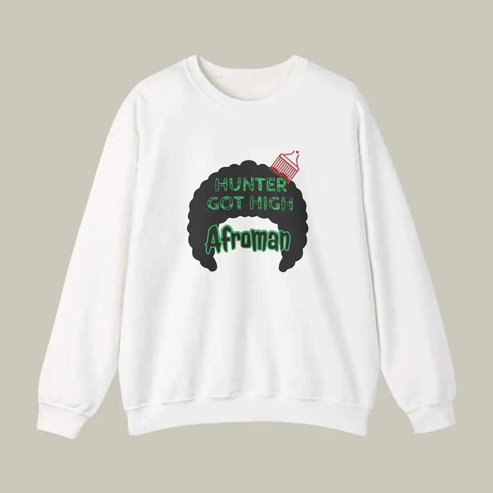 Afroman Hunter Got High Sweatshirt Afroman Music Apparel Present For Wife