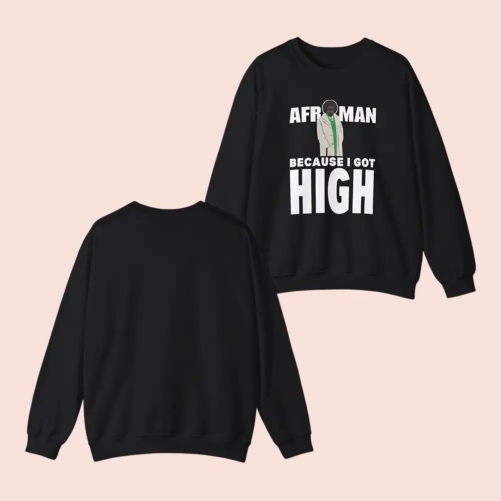 Afroman Merch Afroman Because I Got High Sweatshirt Fan Merch Apaprel For Sale