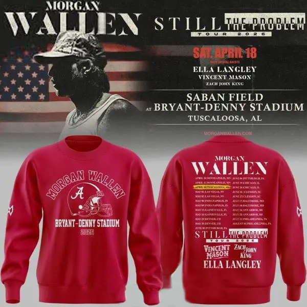 Alabama Crimson Tide Sweartshirt Morgan Wallen 2026 Still The Problem Apparel Gift For Him