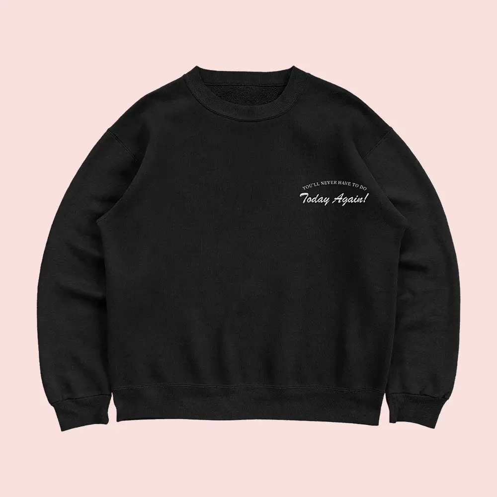 Alex Warren Merch Store You'll Never Have To Do Today Again Sweatshirt Fan Apparel Gifts