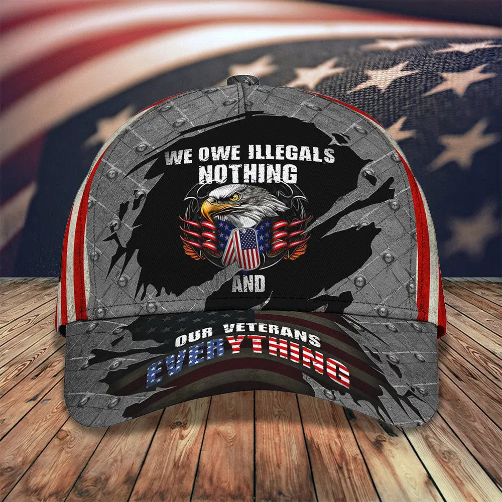 American Eagle Veteran Hat We Owe Illegals Nothing And Our Veteran Everything -WearandDecor