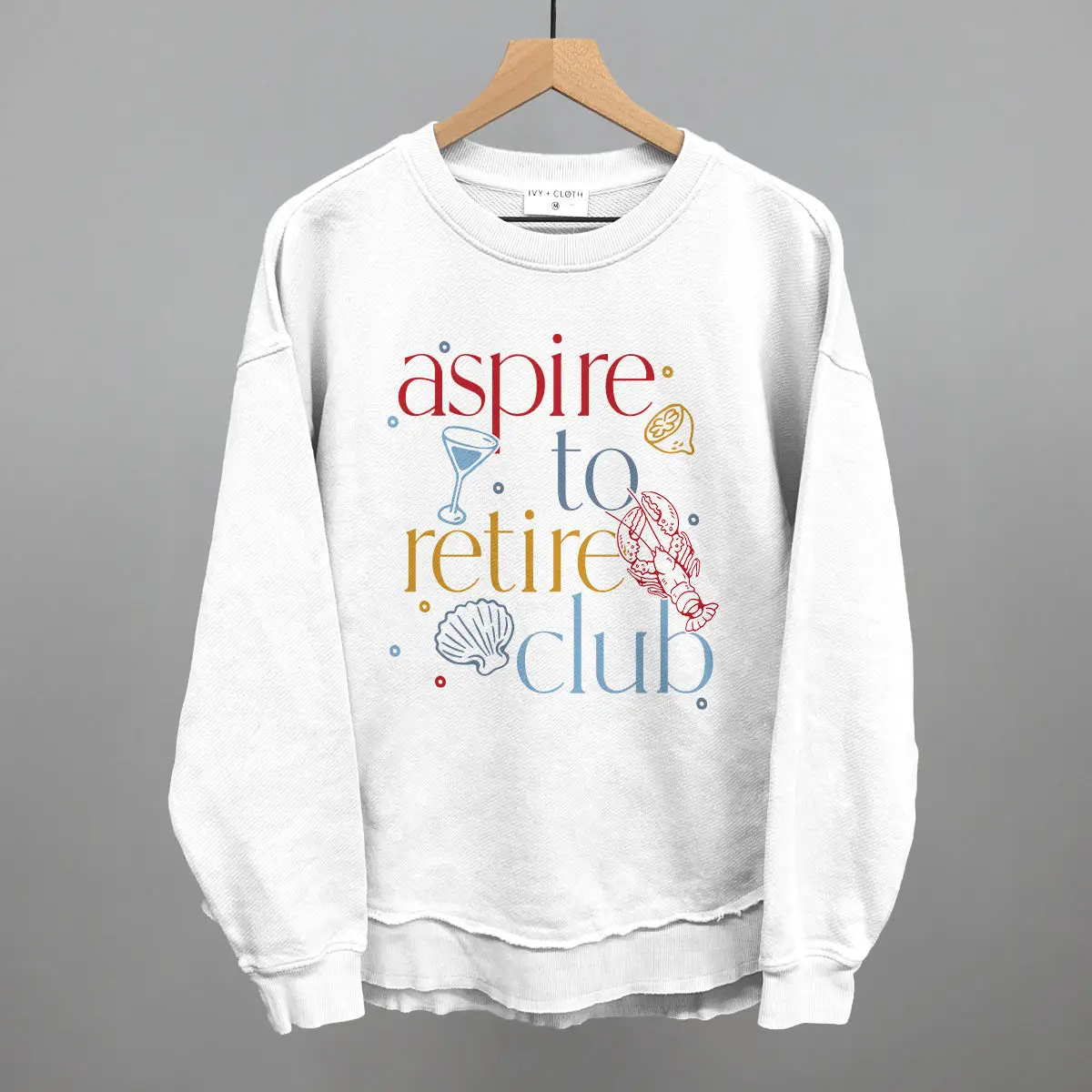 Aspire To Retire Club Sweatshirt Office Casual Clothes Gift For Hard Workers