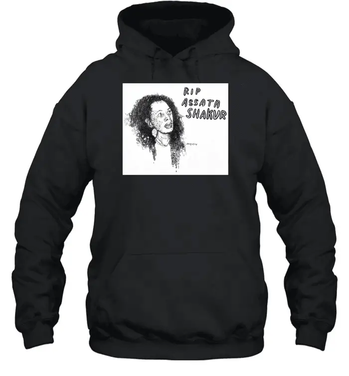 Assata Shakur Rip Hoodie Activist Social Justice Graphic Memorial Gift