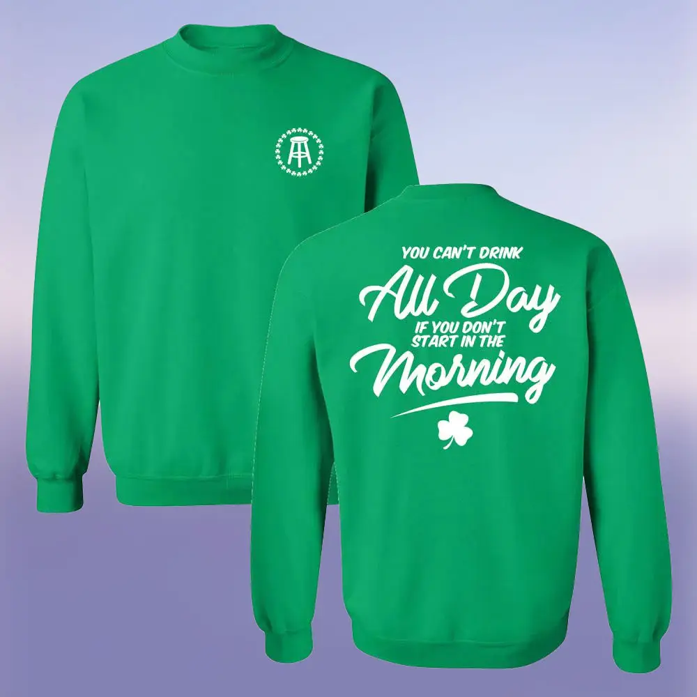 Barstool Sports Can't Drink All Day Sweatshirt St Patrick's Apparel Gift for Irish Men Barstool Sports Can't Drink All Day Sweatshirt St Patrick's Apparel Gift for Irish Men - Image 1