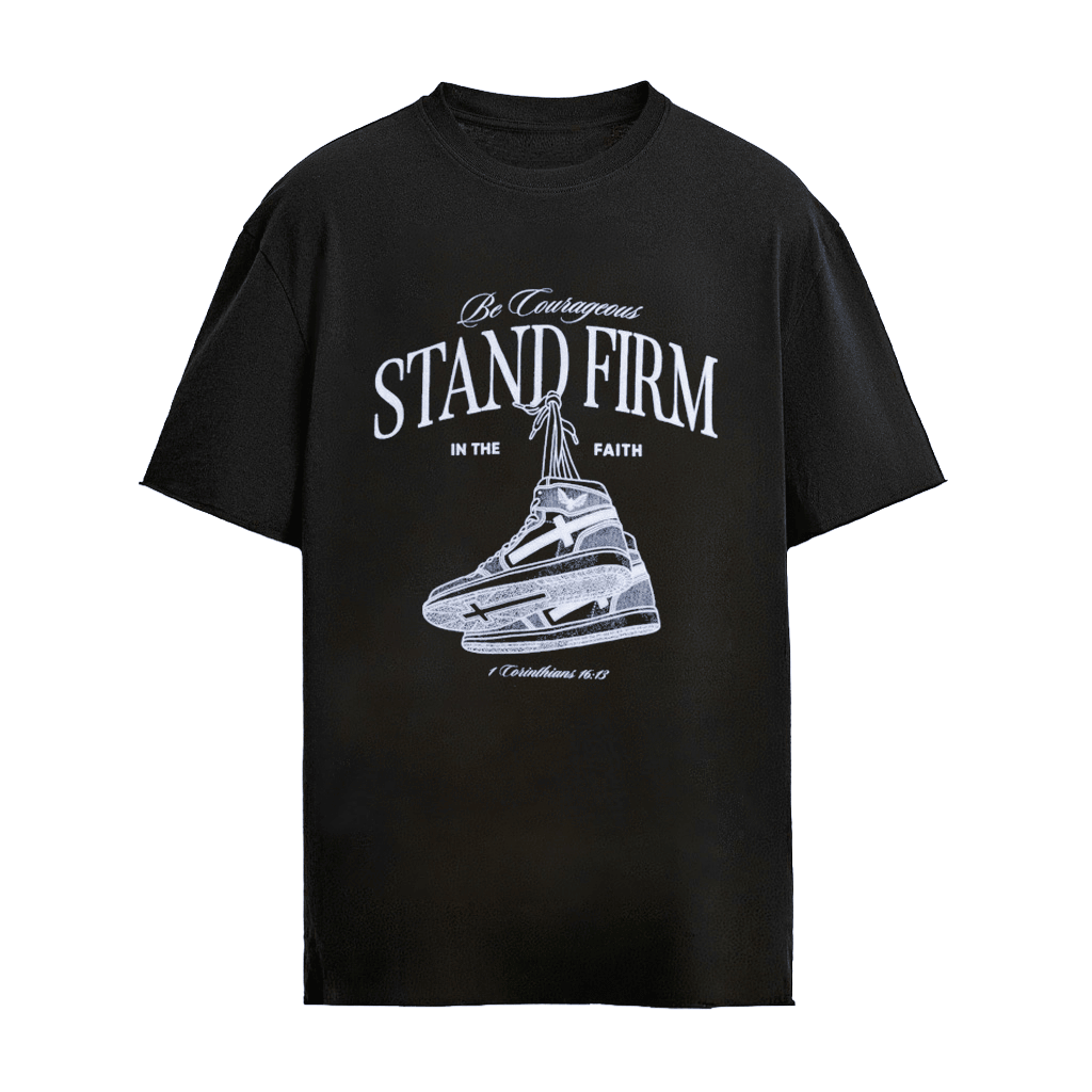 Be Courageous Stand Firm In The Faith Stay True Shoes T - Shirts Birthday Gifts For Friends
