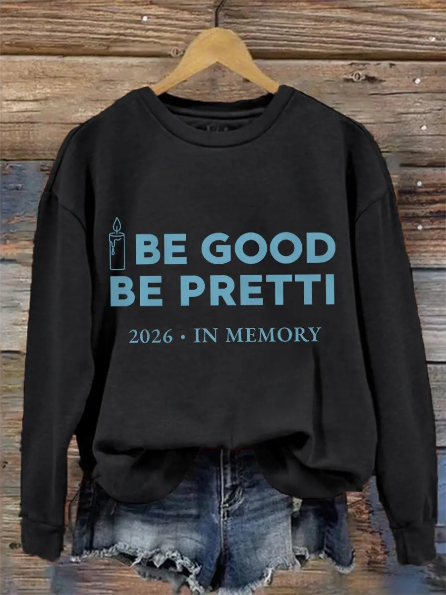 Be Good Be Pretti Anti ICE Sweatshirt Womens Stand with Minnesota Apparel Gift Ideas