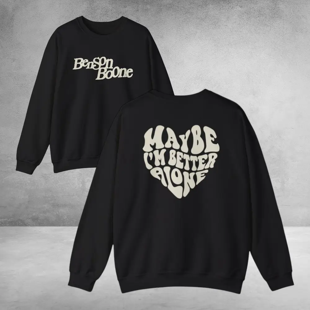 Benson Boone Merch Sweatshirt Maybe I'm Better Alone Gift Ideas For Benson Boone Fans