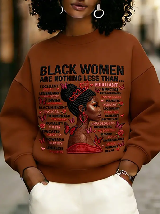 Black History Month Sweatshirt Black Women Are Nothing Less Than Sweatshirt Black Honor Apparel