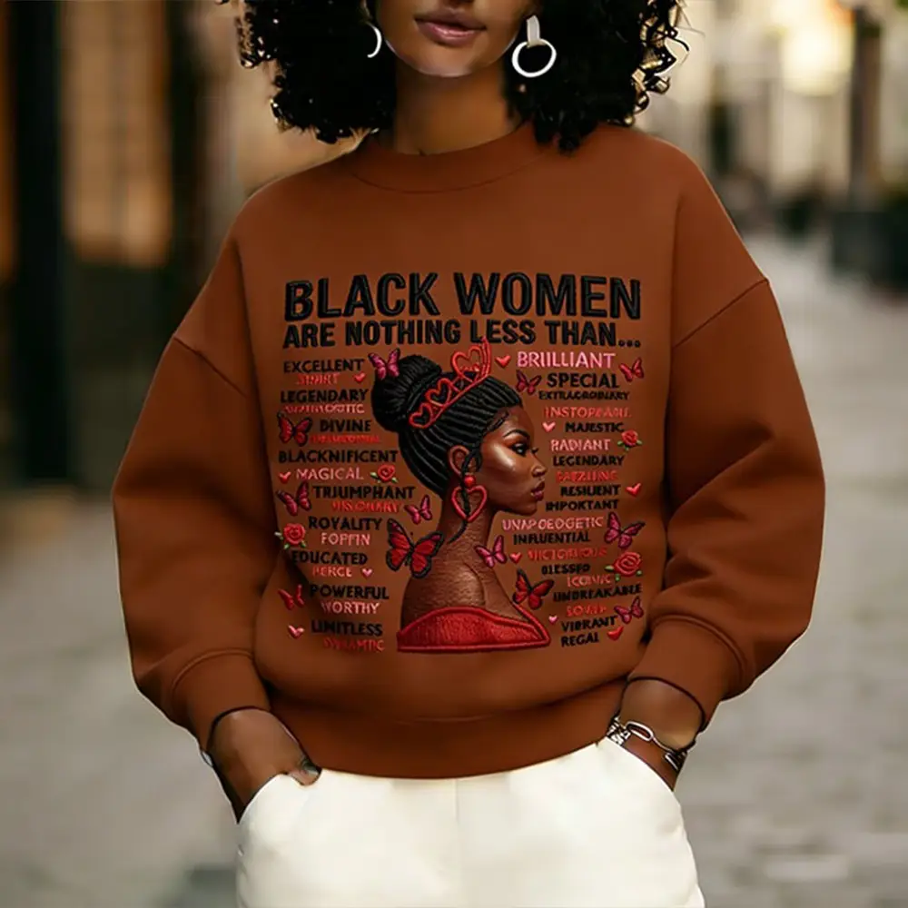 Black Women Are Nothing Less Than Sweatshirt Black History Month Clothing Gift Idea