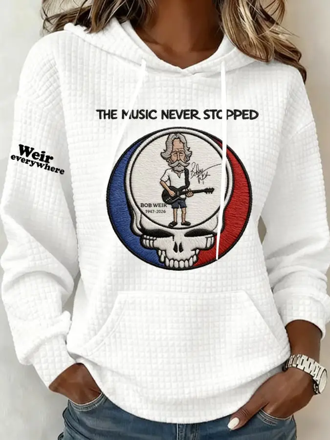Bob Weir Everywhere Hoodie The Music Never Stopped Hoodie RIP Bob Weir Memorial Apparel