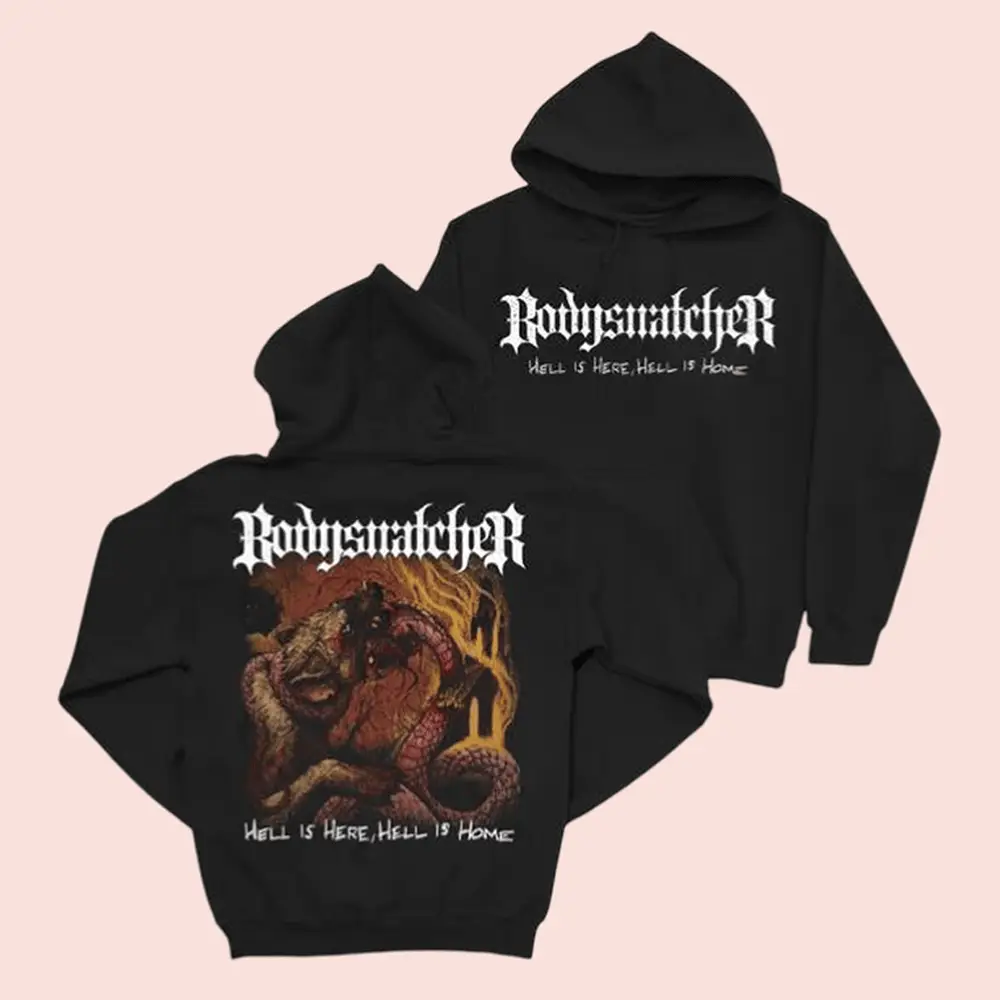 Bodysnatcher Double Sided Hoodie Hell Is Here Hell Is Home Graphic Pullover Gift For Fans