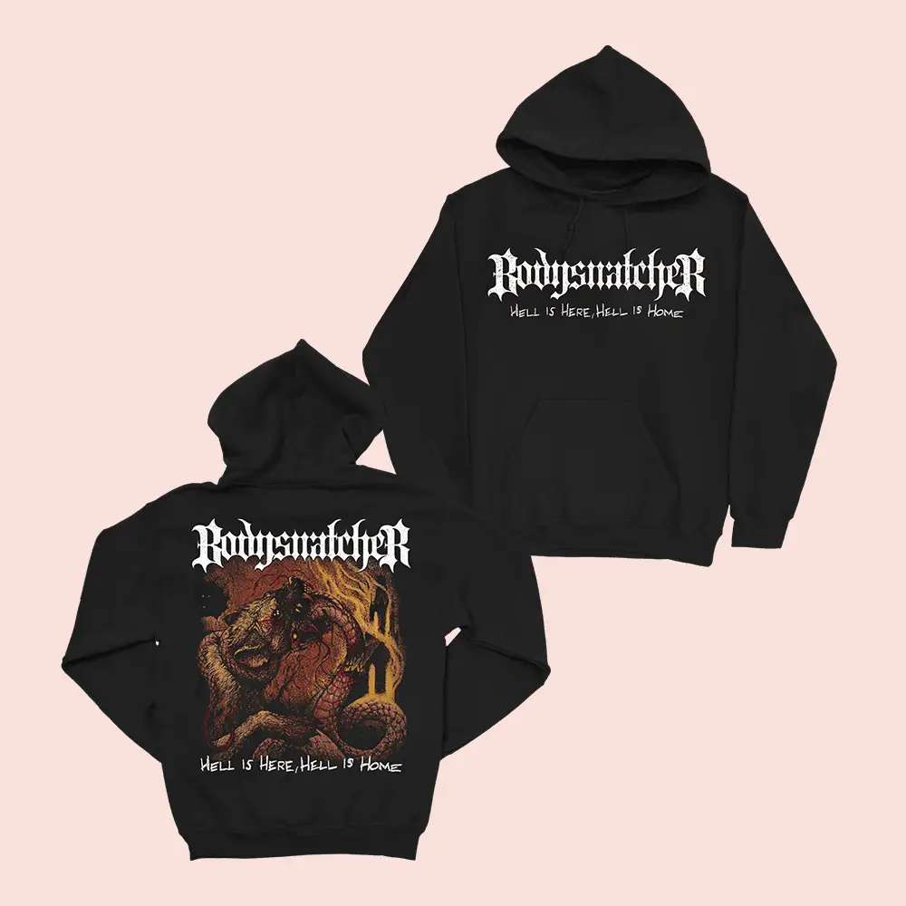 Bodysnatcher Merch Hell Is Here Hell Is Home Hoodie Best Gifts For Music Fans