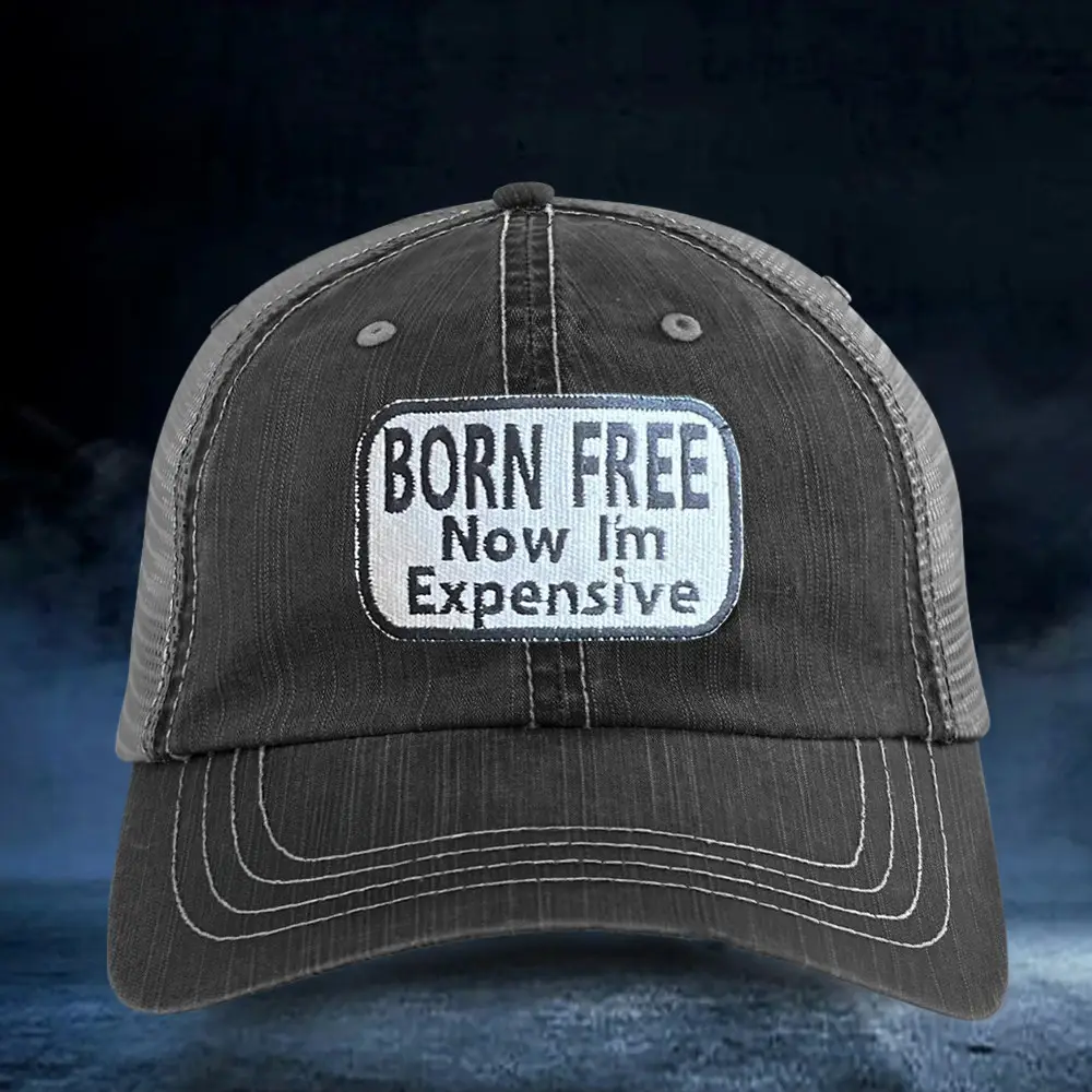 Born Free But Now I'm Expensive Hat Embroidered Trucker Hat USA Patriotic Cap
