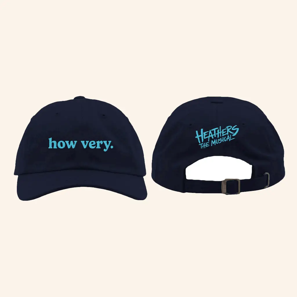 Broadway World Merch Heathers The Musical How Very Hat Embroidered Dad Gifts -WearandDecor Broadway World Merch Heathers The Musical How Very Hat Embroidered Dad Gifts -WearandDecor - Image 1