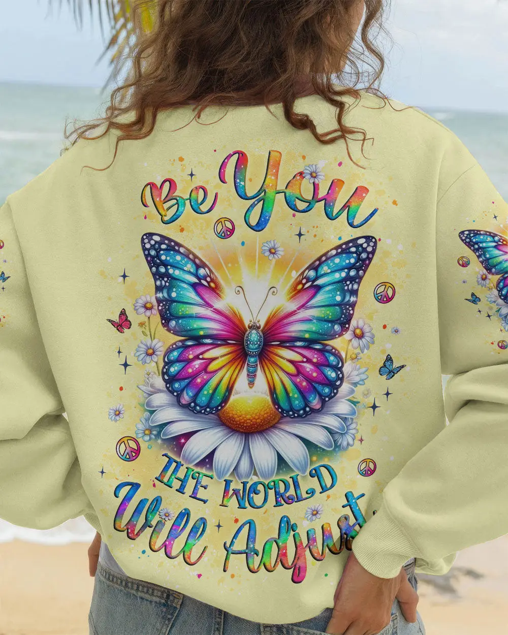 Butterfly Be You The World Will Adjust Sweatshirt Colorful Butterfly Daisy Merch Gift For Mom
