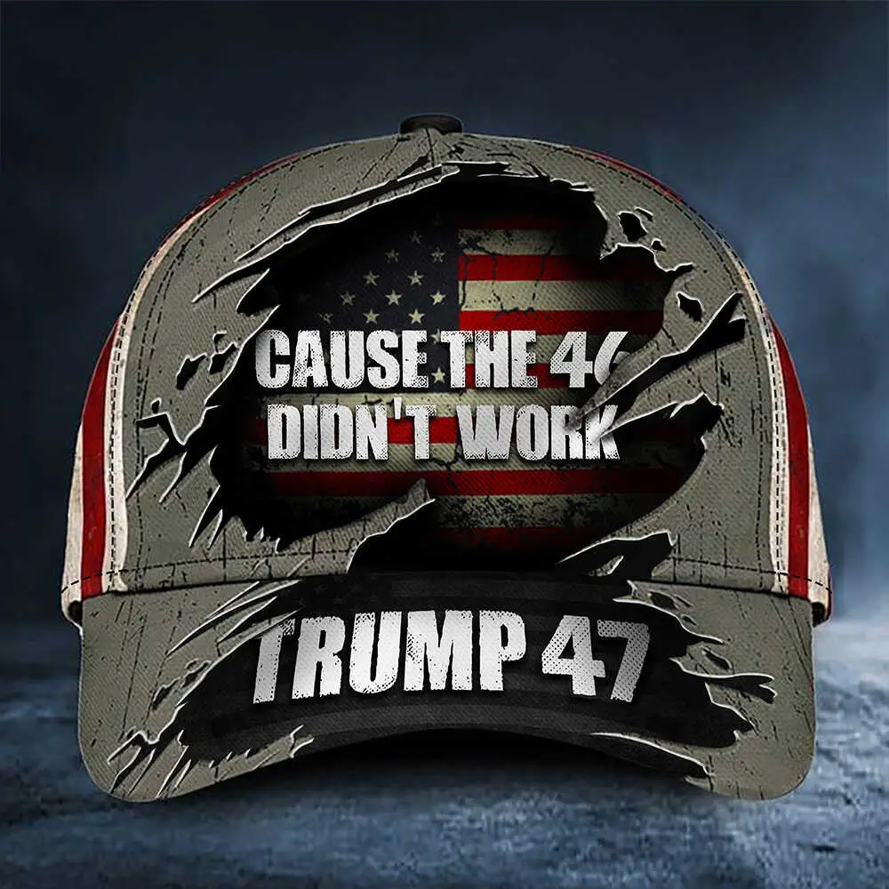 Cause The 46 Didn't Work Trump 47 Hat Trump For President 2024 Patriotic Hat Gifts For Dad