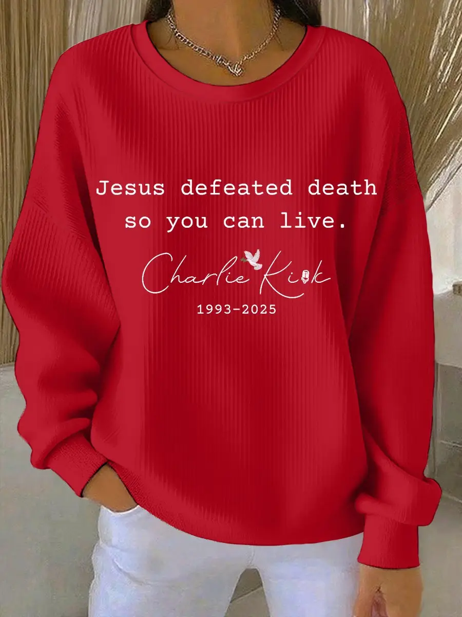 Charlie Kirk Women's Sweatshirt Jesus Defeated Death So You Can Live Christian Gifts