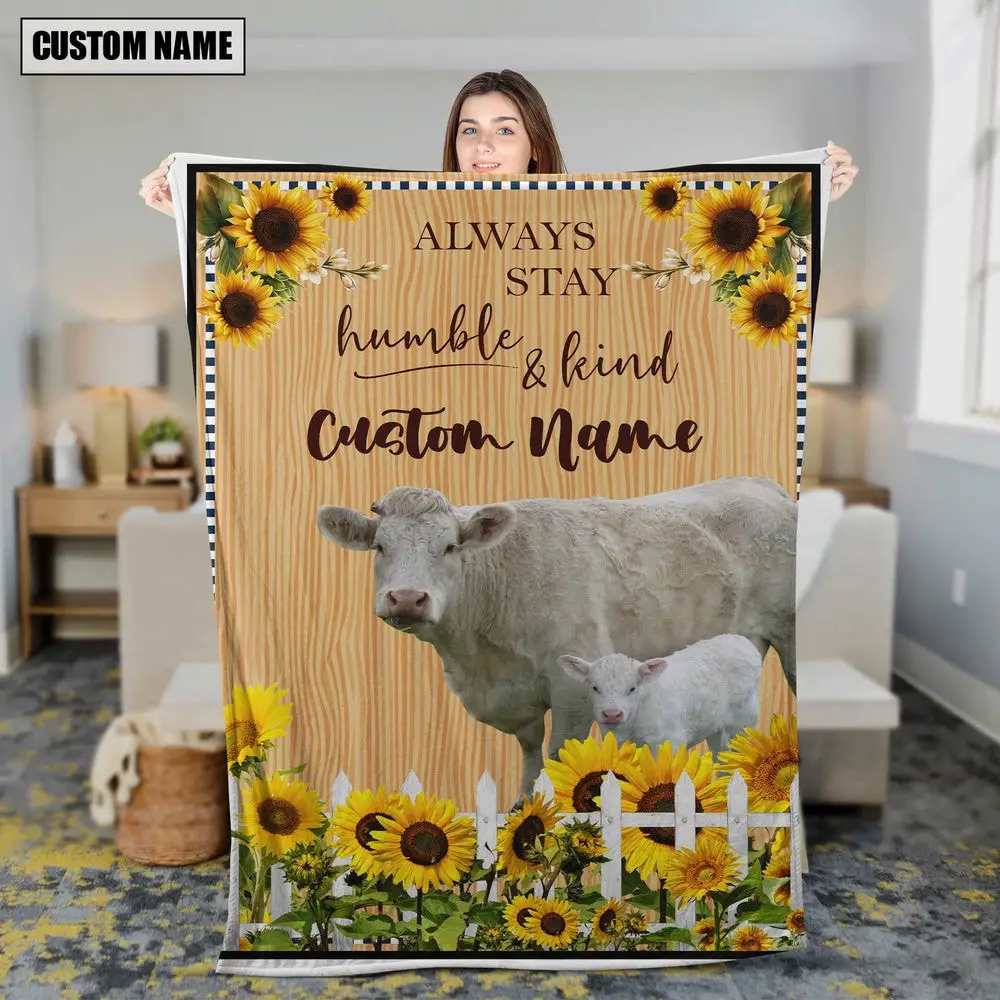 Charolais Custom Name Always Stay Humble and Kind Blanket Presents For Farmers