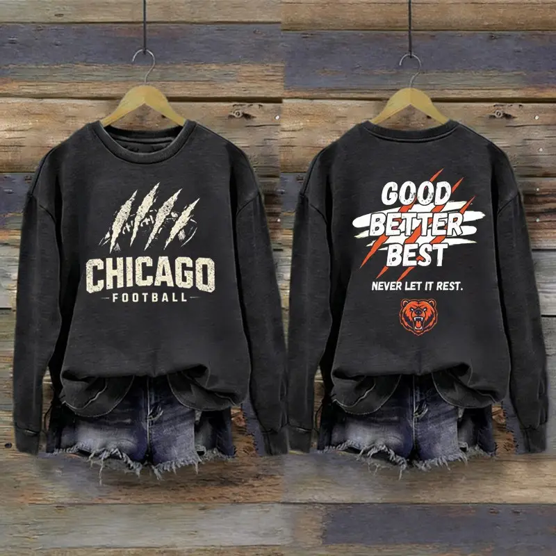 Chicago Bears Football Sweatshirt Good Better Best Never Let It Rest Sweatshirt For Women