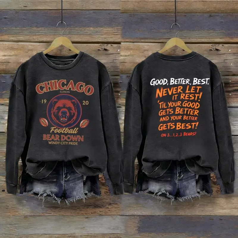 Chicago Bears Good Better Best Sweatshirt Bear Down Football Fan Gear Gifts For Her