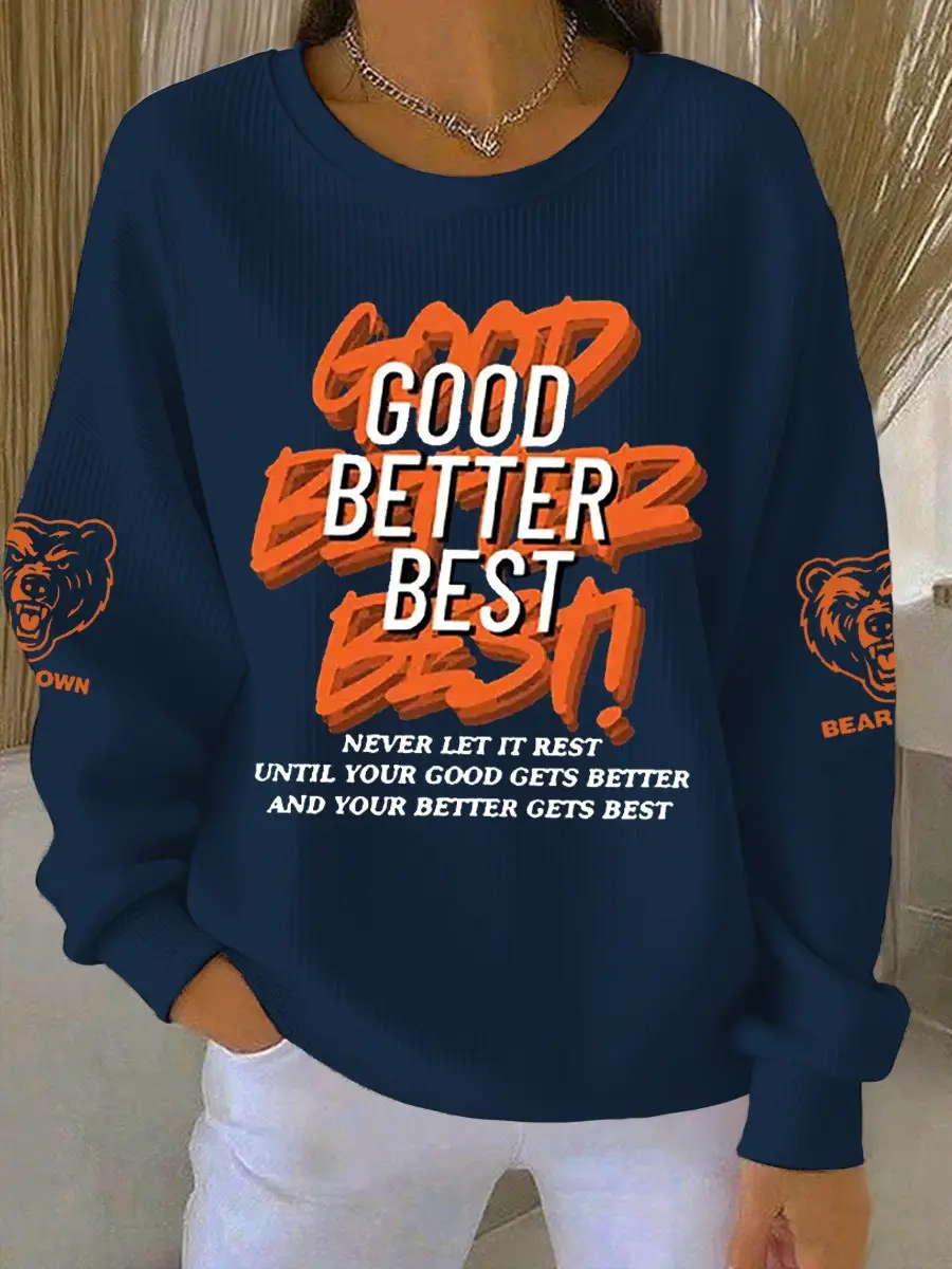 Chicago Football Merch Sweatshirt Bear Down Good Better Best Cool Women Clothing Ideas Gift