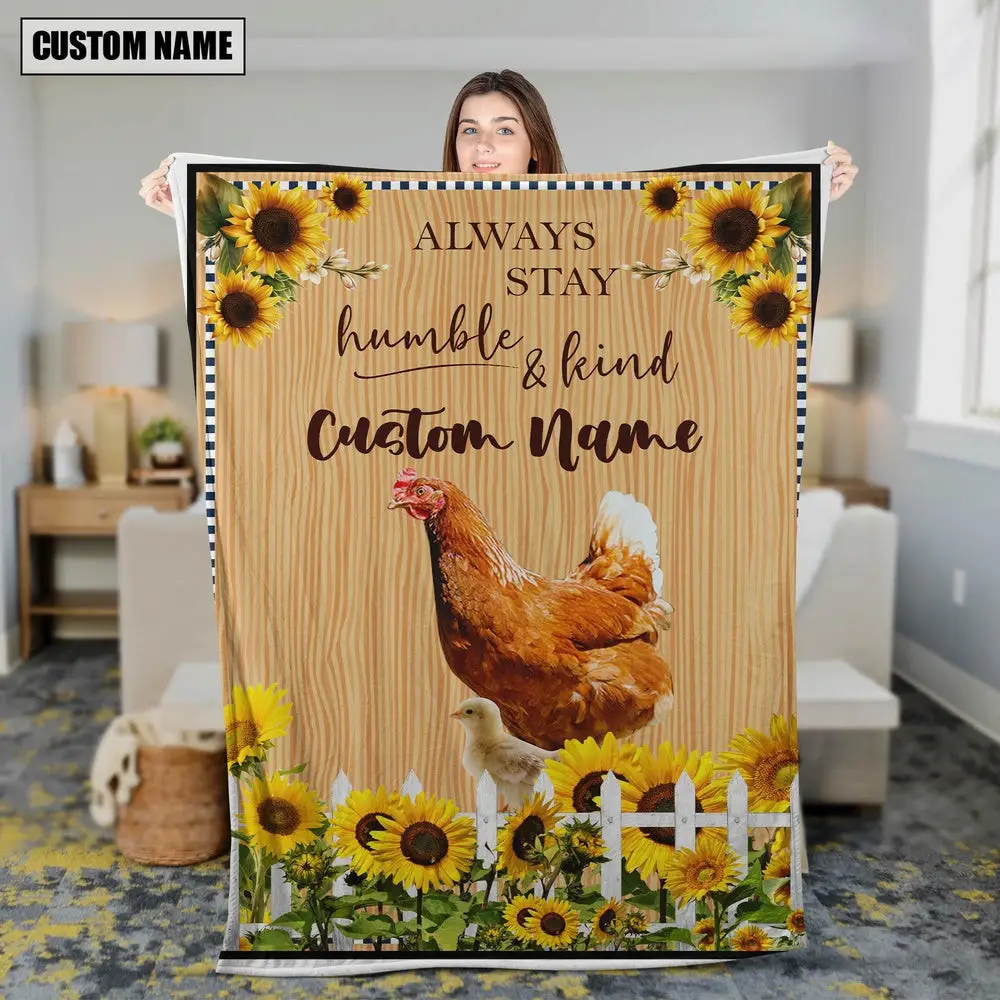 Chicken Custom Name Always Stay Humble and Kind Blanket Presents For Farmers