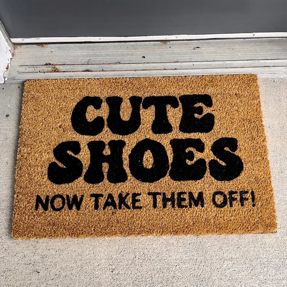 Cute Shoes Now Take Them Off Doormat Remove Shoes Door Mat For Front Door