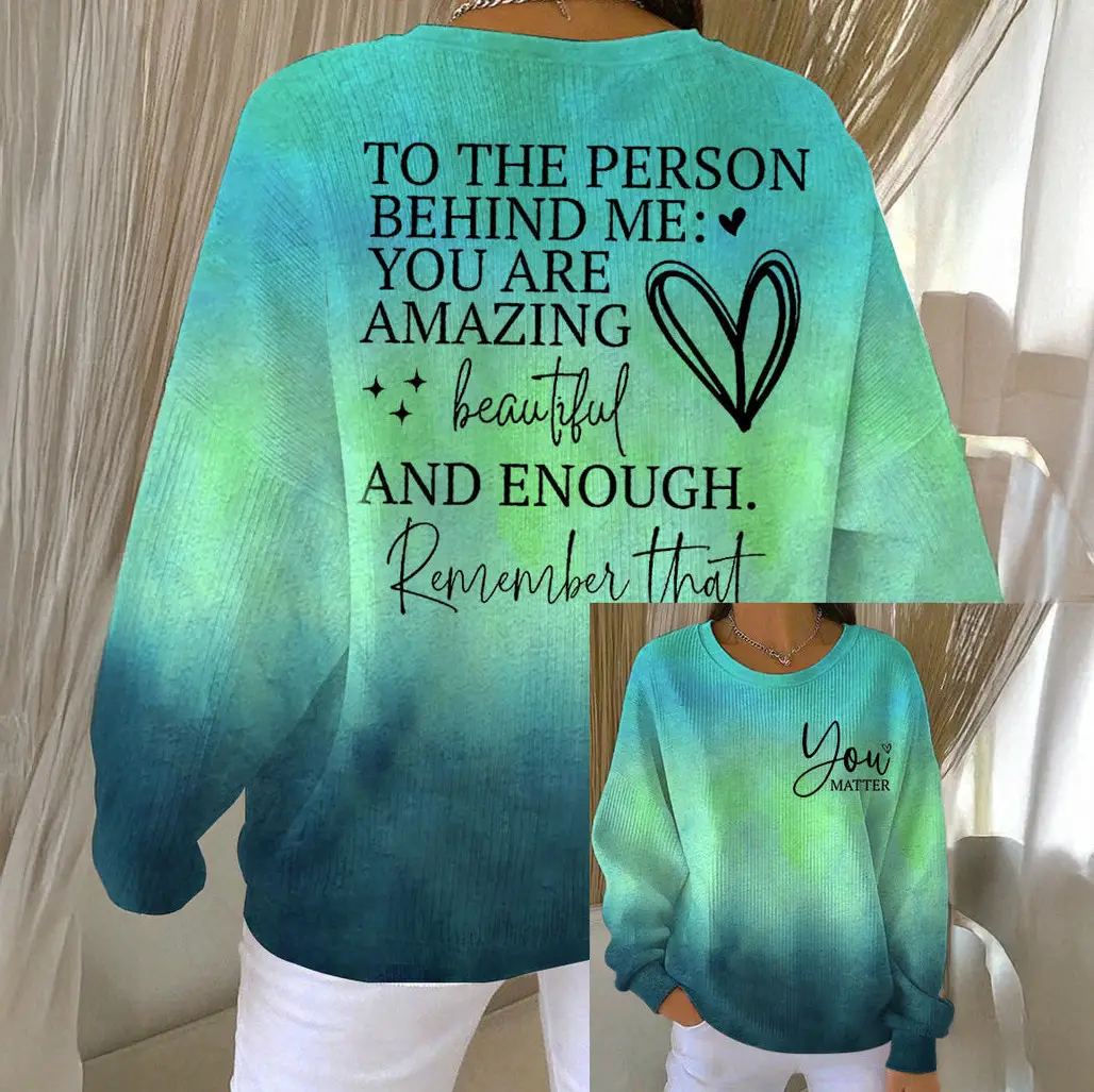 Dear Person Behind Me Sweatshirt Kindness Message Clothing Christian Gift For Mother's Day