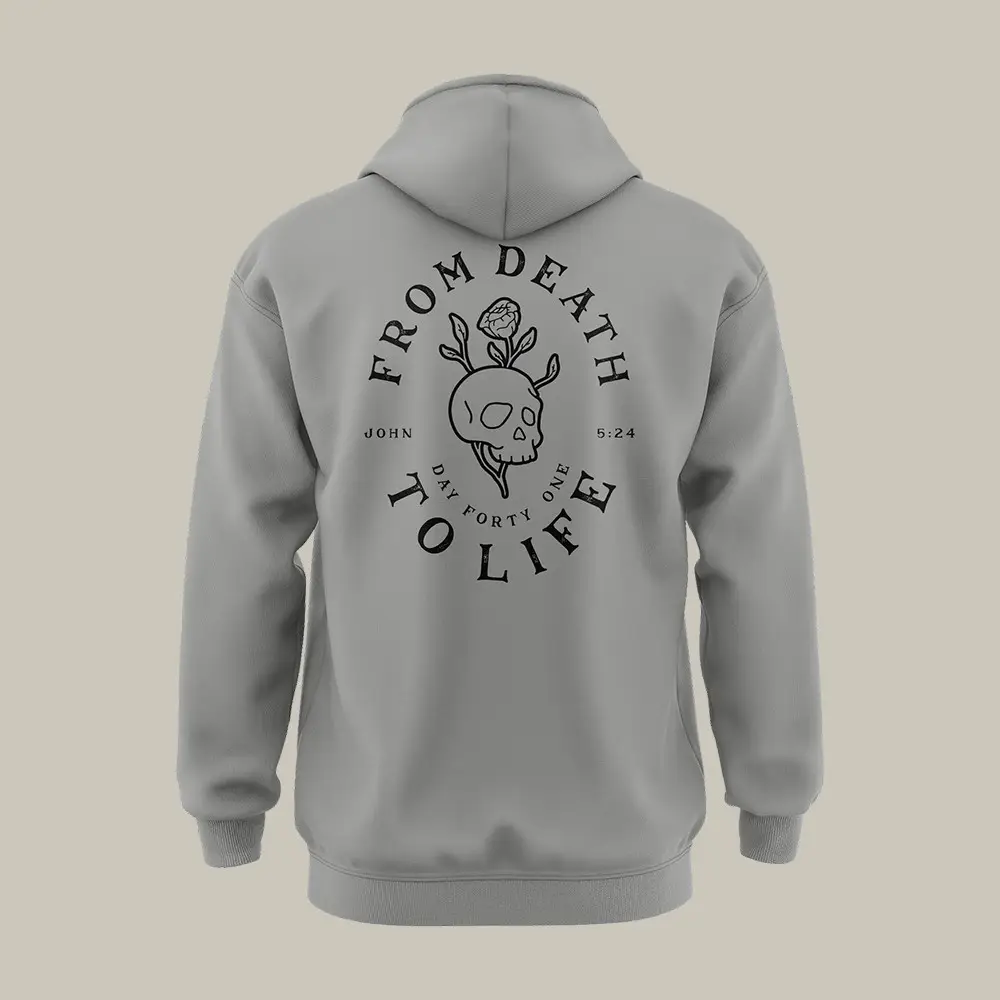 Death To Life Day Forty One Hoodie Christian Clothing Present Idea For Husband