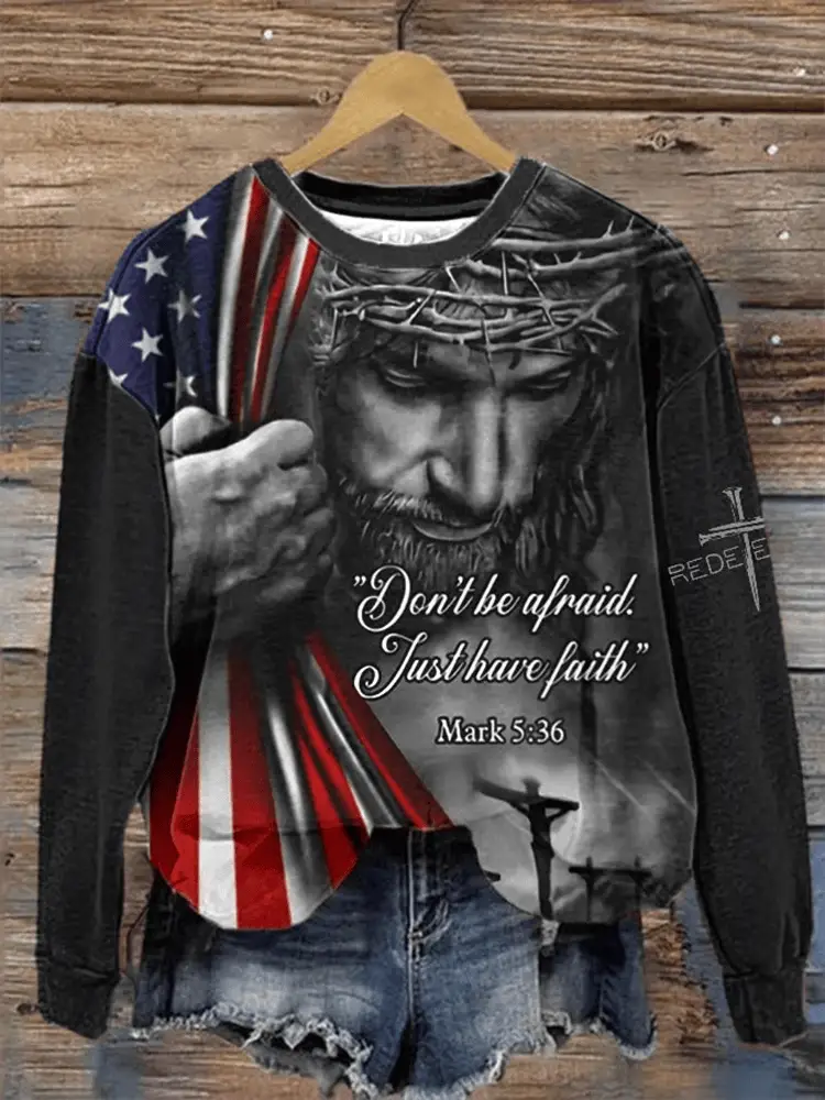 Don't be afraid Just have faith Mark 5 36 Regular Sweatshirt Christian Gifts For Sisters