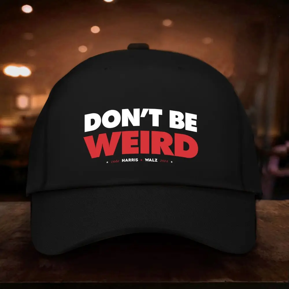 Don't Be Weird Harris Walz 2024 Hat Kamala Harris For President Hat Gifts For Supporters