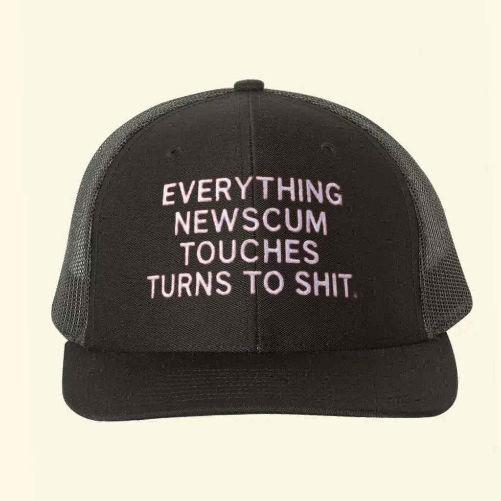 Everything Newscum Touches Turns To Sht Embroidered Hat Gifts For Father -WearandDecor Everything Newscum Touches Turns To Sht Embroidered Hat Gifts For Father -WearandDecor - Image 1