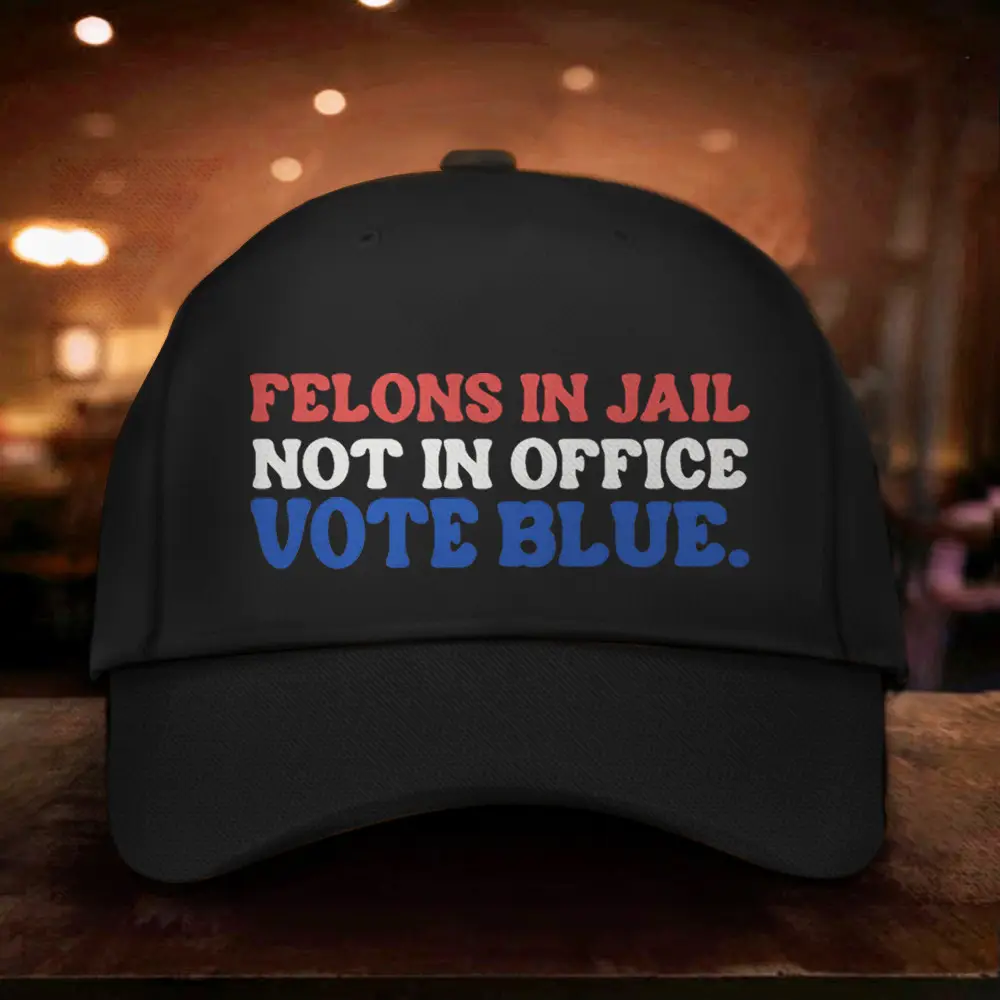 Felons In Jail Not In Office Vote Blue Hat Kamala Harris For President Political Hat