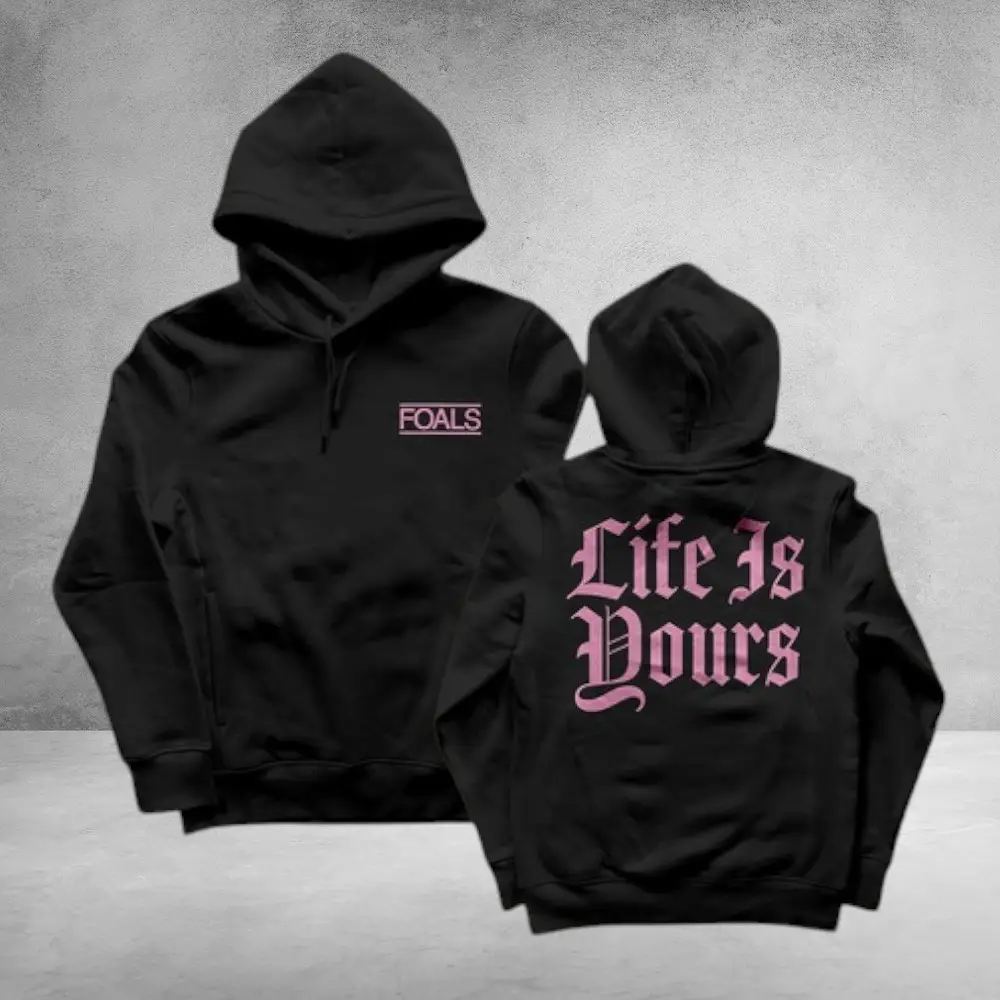 Floral Merch Hoodie Foals Life Is Yours Good Clothes Ideas Present For Fans