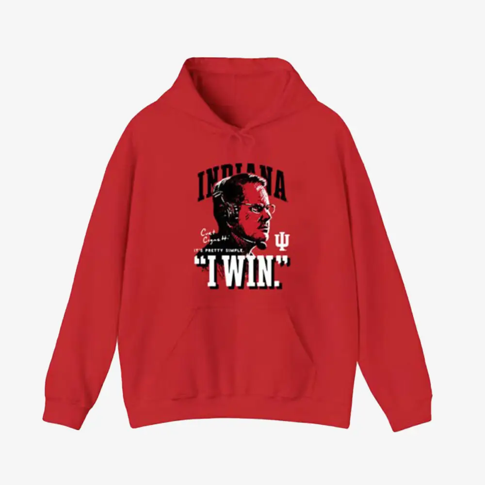 Football Curt Cignetti I Win Hoodie Indiana Hoosiers Merch Football Fan Gift Ideas