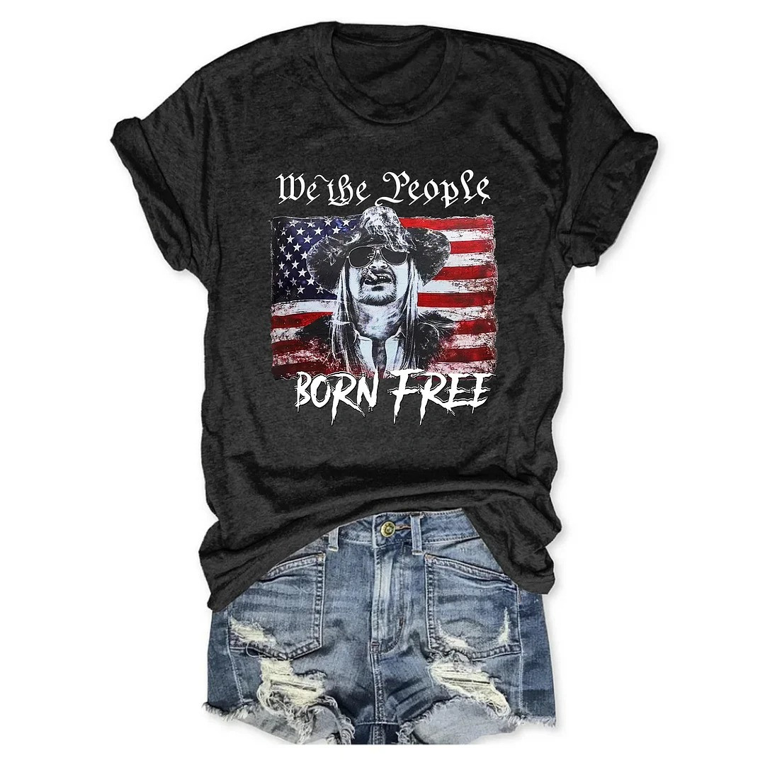 Freedom 250 Tour Merch We The People Born Free Kid Rock Tee Gift for Patriots Freedom 250 Tour Merch We The People Born Free Kid Rock Tee Gift for Patriots - Image 1