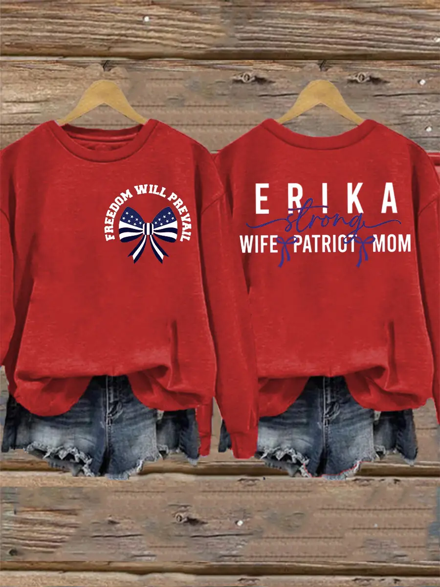 Freedom Will Prevail Sweatshirt Erika Wife Patriot Mom Strong Best Proud Charlie Kirk Merch
