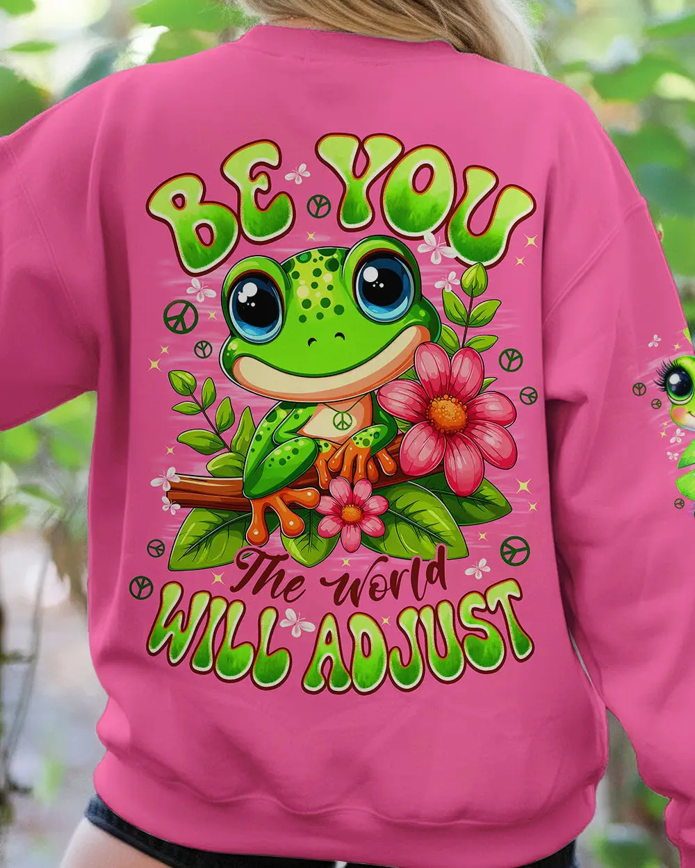 Frog Be You The World Will Adjust Sweatshirt Cute Frog With Flowers Peace Sign Present Ideas