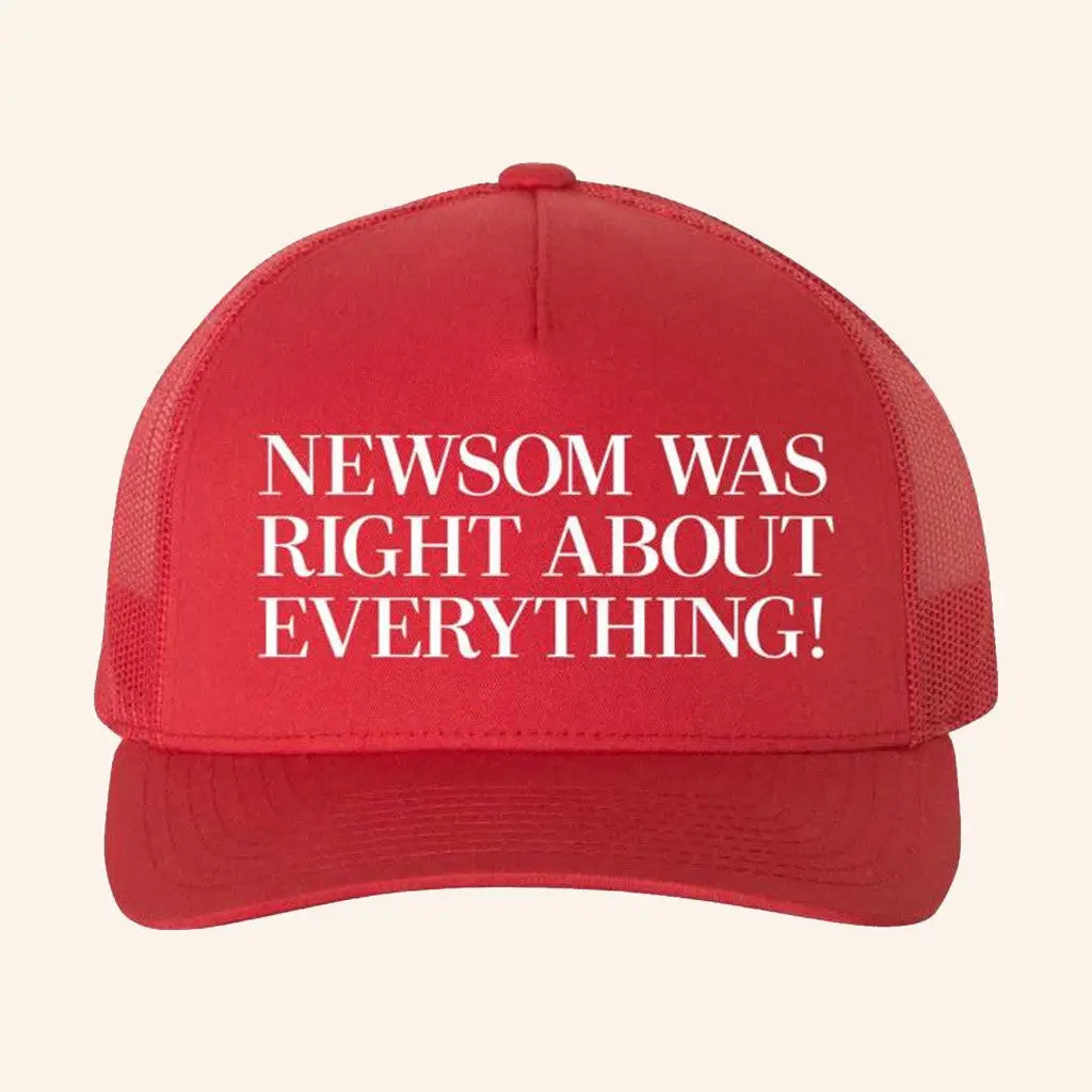 Gavin Newsom Newsom Was Right About Everything Trucker Hat Gift Ideas For Him -WearandDecor