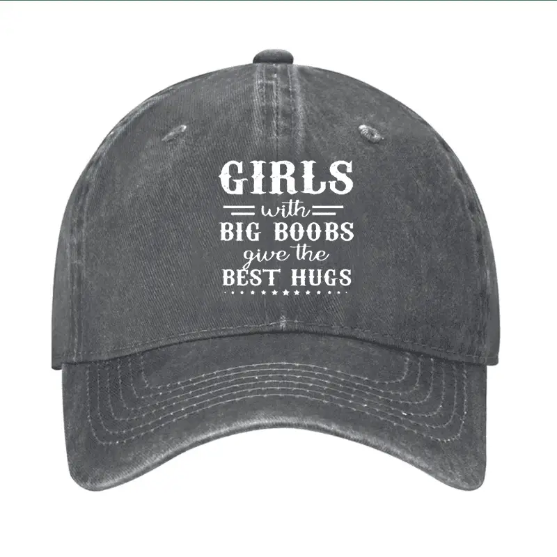 Girls With Big Boobs Give The Best Hugs Cap Funny Graphic Tee for Men – Adult Humor Shirt