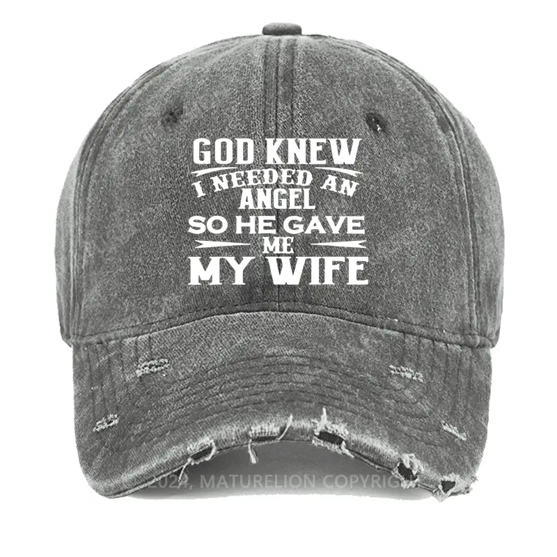 God Knew I Needed An Angel So He Gave Me My Wife Washed Vintage Cap Funny T-Shirt for Men – Com